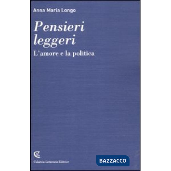 Pensieri leggeri. L'amore e la politica