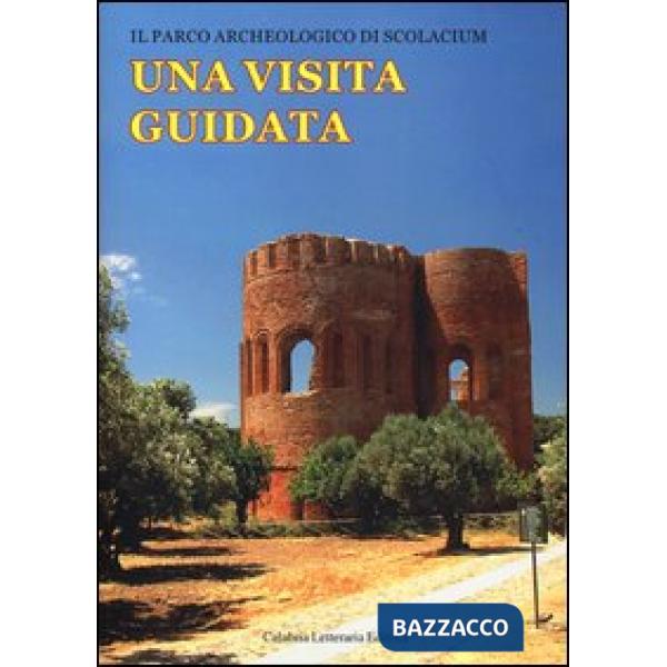 Parco archeologico di Scolacium. Una visita guidata-Scolacium. Un parco a fumett
