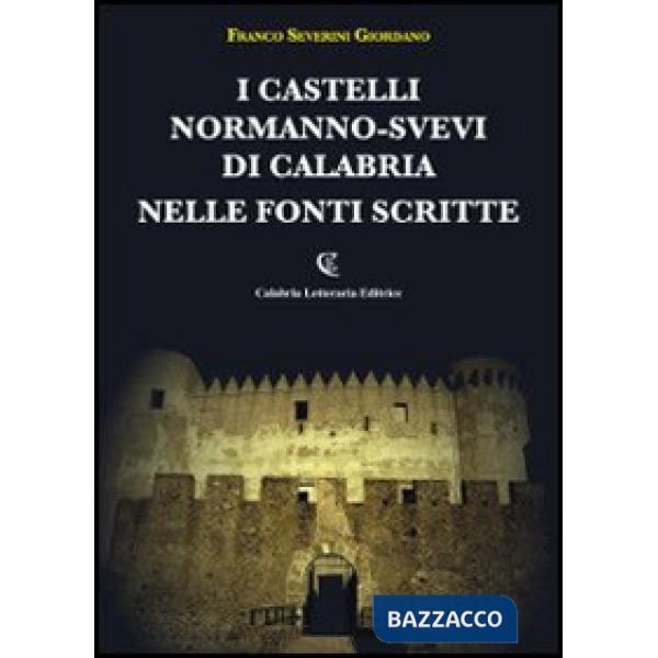 Castelli normanno-svevi di Calabria nelle fonti scritte (I)
