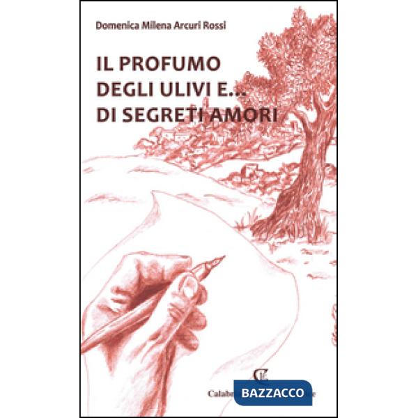 Profumo degli ulivi e... di segreti amori (Il)