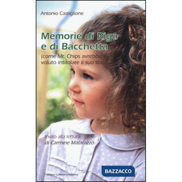 Memorie di riga e di bacchetta (come Mr. Chips avrebbe voluto intitolare il suo