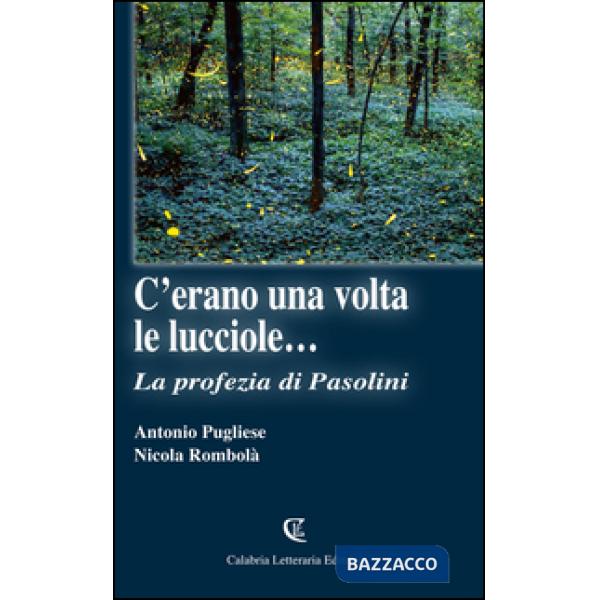 C'erano una volta le lucciole... La profezia di Pasolini