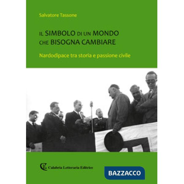 Simbolo di un mondo che bisogna cambiare. Nardodipace tra storia e passione civi
