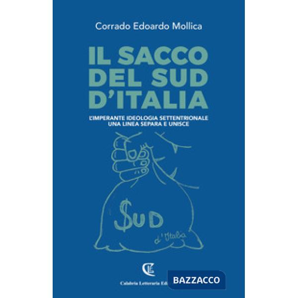Sacco del sud d'Italia. L'imperante ideologia settentrionale. Una linea separa e