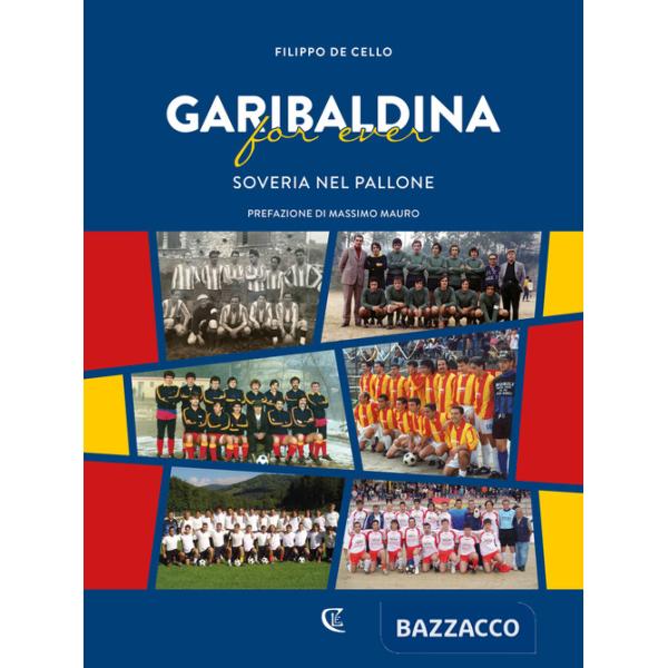Garibaldina for ever. Soveria nel pallone