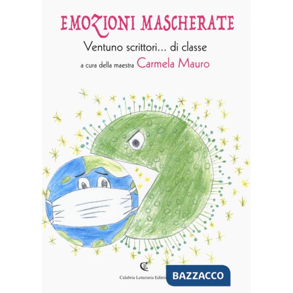 Emozioni mascherate. Ventuno scrittori... di classe