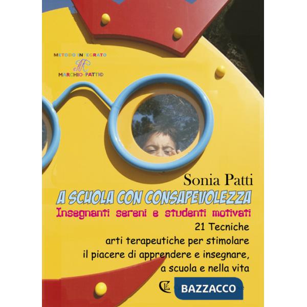 A scuola con consapevolezza. Insegnanti sereni e studenti motivati