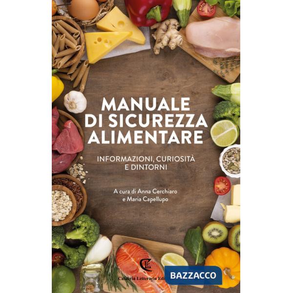 Manuale di sicurezza alimentare. Informazioni, curiosità e dintorni
