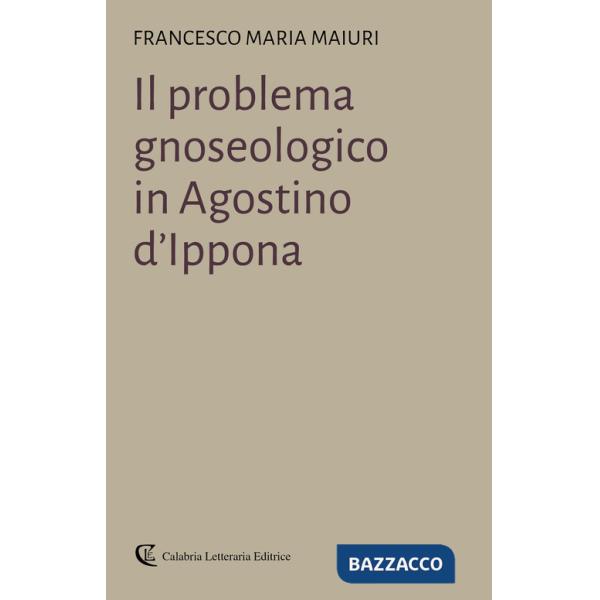 Problema gnoseologico in Agostino d'Ippona (Il)