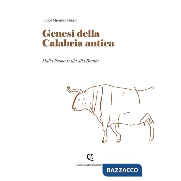 Genesi della Calabria antica. Dalla prima Italia alla Brettia