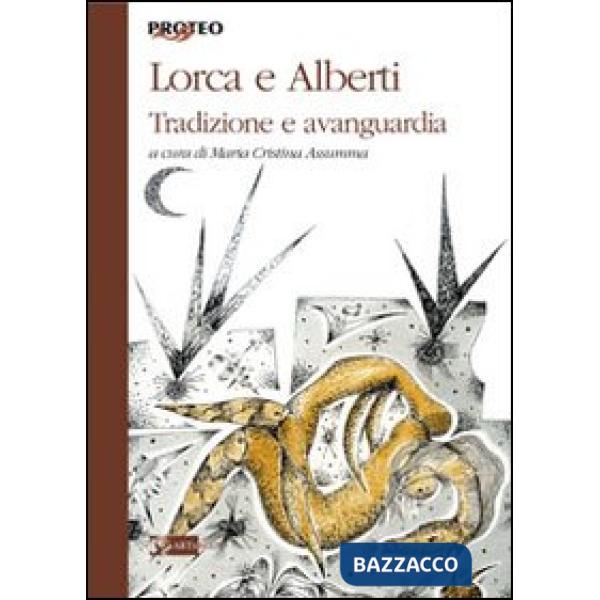 Lorca e Alberti. Tradizione e avanguardia
