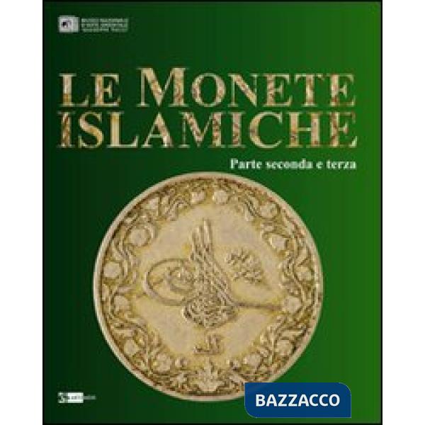Monete islamiche vol. 2-3. Ediz. illustrata (Le)