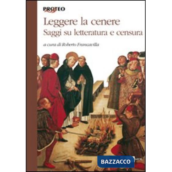 Leggere la cenere. Saggi su letteratura e censura