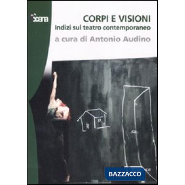 Corpi e visioni. Indizi sul teatro contemporaneo