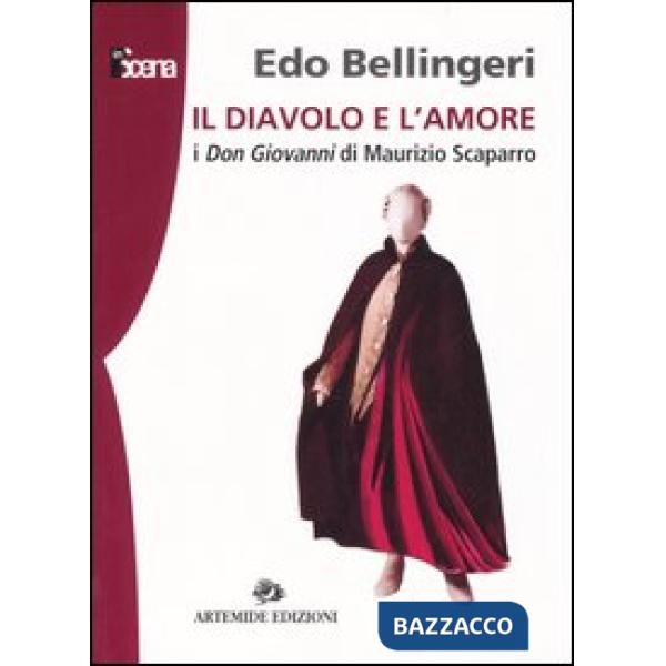 Diavolo e l'amore. I don Giovanni di Maurizio Scaparro (Il)