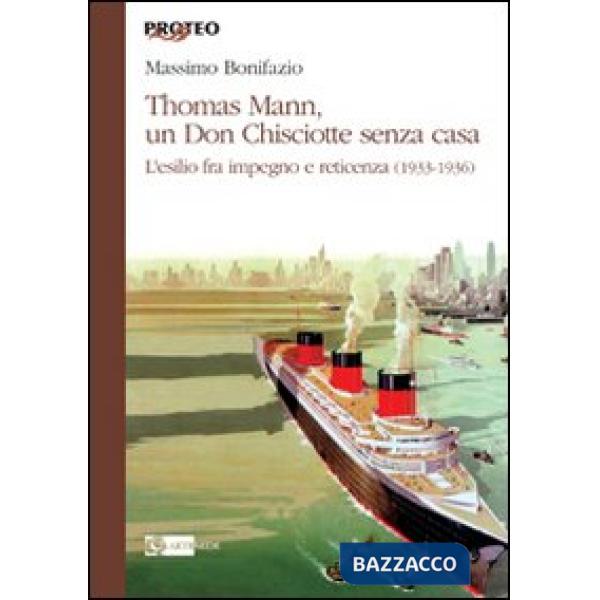 Thomas Mann, un Don Chisciotte senza casa. L'esilio fra impegno e reticenza (1933-1936)