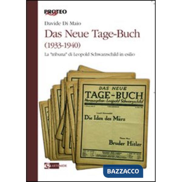 Neue Tage-Buch (1933-1940). La «tribuna» di Leopold Schwarzschild in esilio (Das)