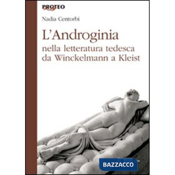 Androginia nella letteratura tedesca da Winckelmann a Kleist (L')