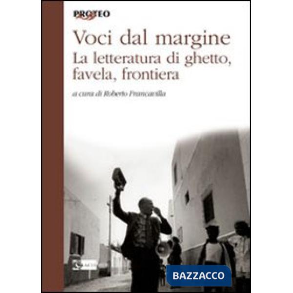 Voci dal margine. La letteratura di ghetto, favela, frontiera
