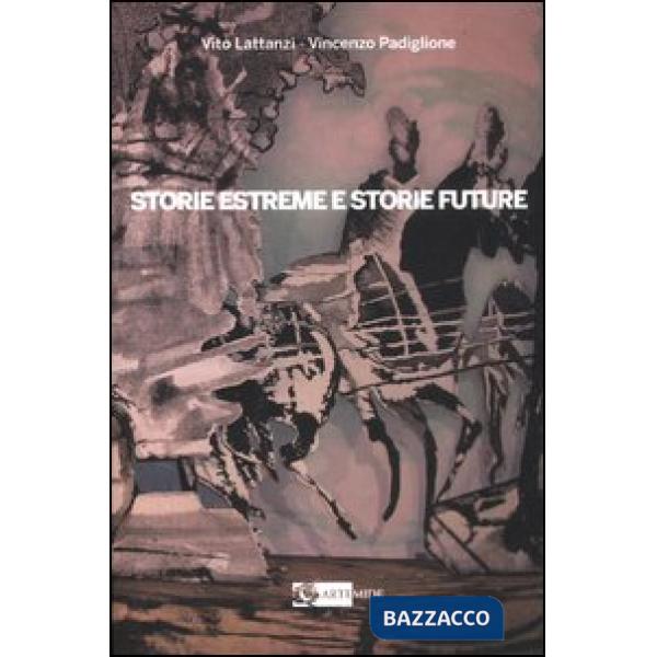 Storie estreme e storie future. Il Museo delle Terre di Confine di Sonnino. Ediz. illustrata