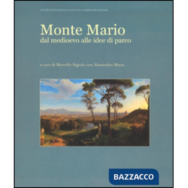 Monte Mario. Dal Medioevo alle idee di parco