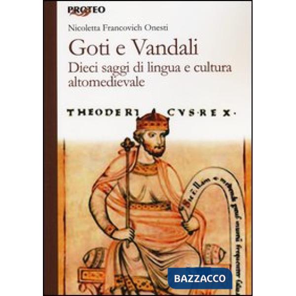 Goti e Vandali. Dieci saggi di lingua e cultura altomedievale