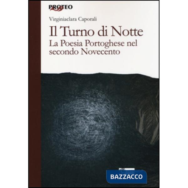 Turno di notte. La poesia portoghese nel secondo Novecento (Il)