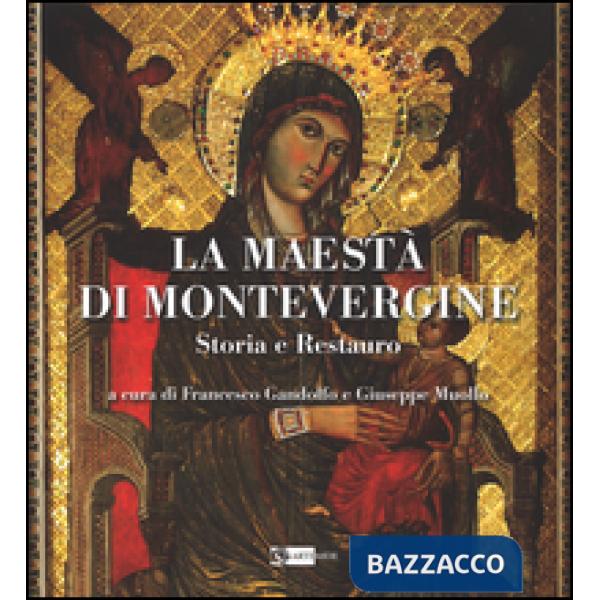 Maestà di Montevergine. Storia e restauro. Ediz. illustrata (La)