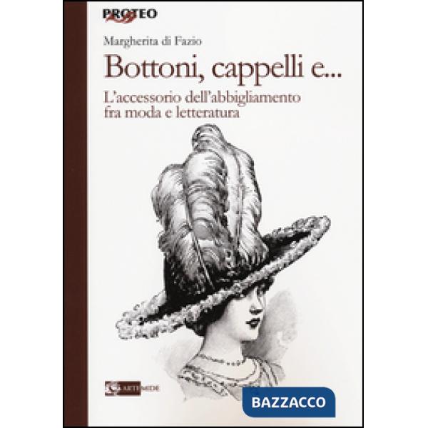 Bottoni, cappelli e... L'accessorio dell'abbigliamento fra moda e letteratura