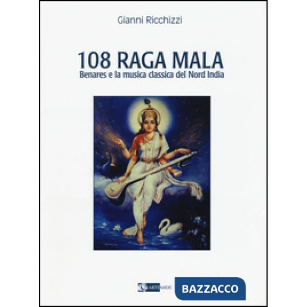 108 Raga Mala. Benares e la musica classica del Nord India