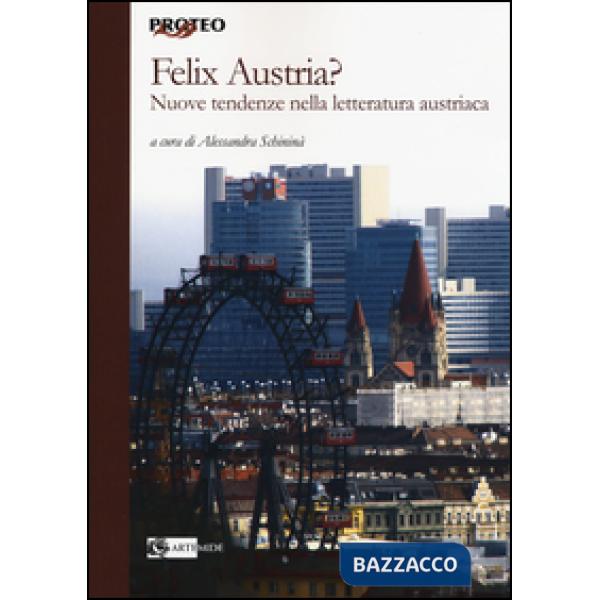 Felix Austria? Nuove tendenze nella letteratura austriaca