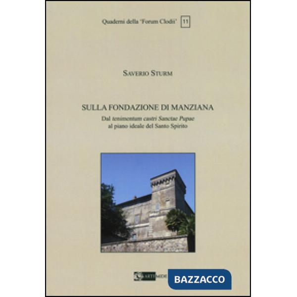 Sulla Fondazione di Manziana. Dal tenimentum castri Sanctae Pupae al piano ideale del Santo Spirito