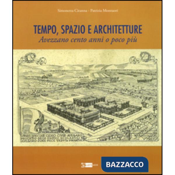 Tempo, spazio e architetture. Avezzano cento anni o poco più