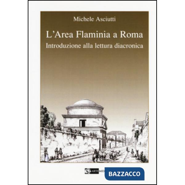 Area Flaminia a Roma. Introduzione alla lettura diacronica (L')