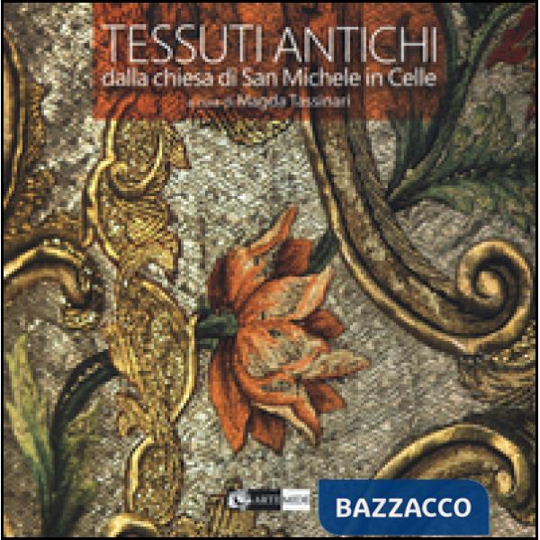 Tessuti antichi dalla Chiesa di S. Michele in Celle