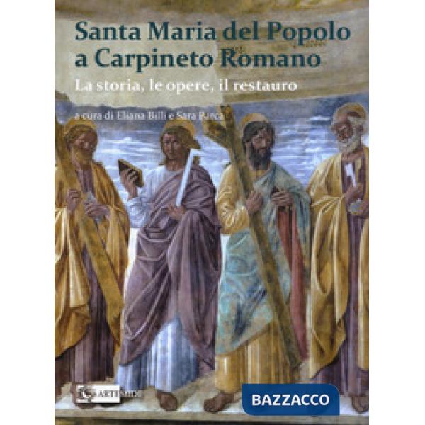 Santa Maria del Popolo a Carpineto Romano. La storia, le opere, il restauro. Ediz. illustrata