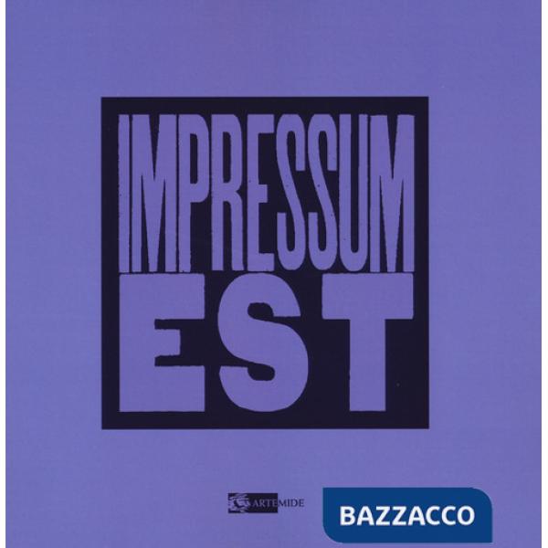 Impressum est. Libri d'artista fra Private Press e Accademia di Roma. Ediz. a colori