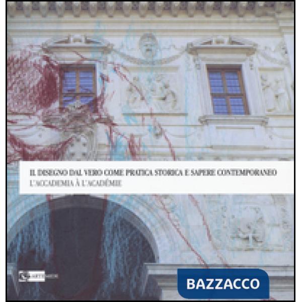 Disegno dal vero come pratica storica e sapere... (Il)