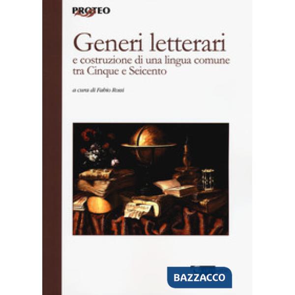 Generi letterari e costruzione di una lingua comune tra Cinque e Seicento