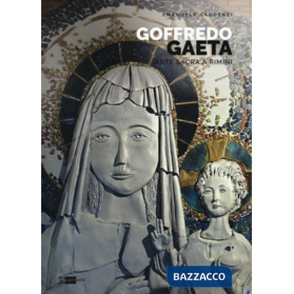 Goffredo Gaeta. Arte sacra a Rimini. Opere in Santa Maria «Mater Ecclesiae». Edi