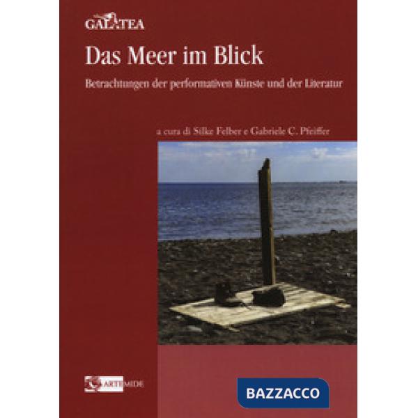 Meer im Blick. Betrachtungen der performativen Künste und der Literatur (Das)