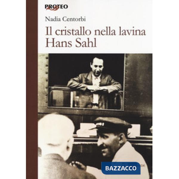 Cristallo nella lavina. Hans Sahl (Il)