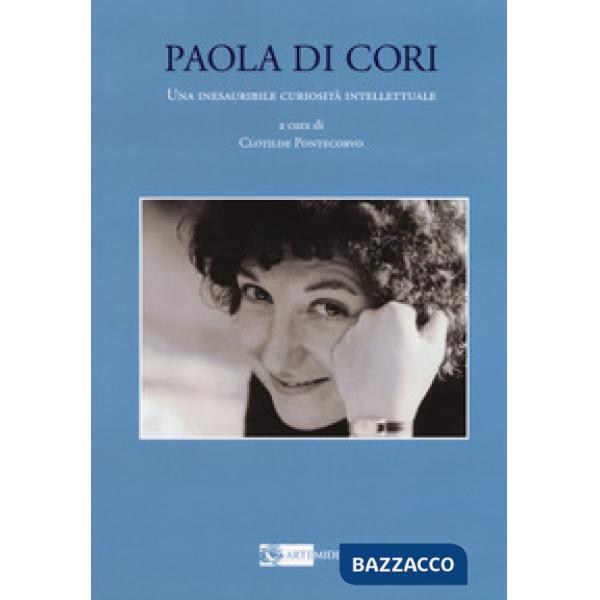 Paola di Cori. Una inesauribile curiosità intellettuale