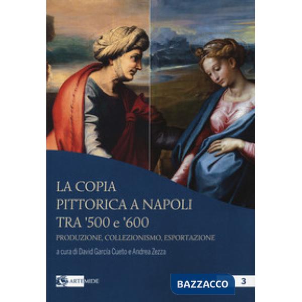 Copia pittorica a Napoli tra 500 e 600 produzione (La)