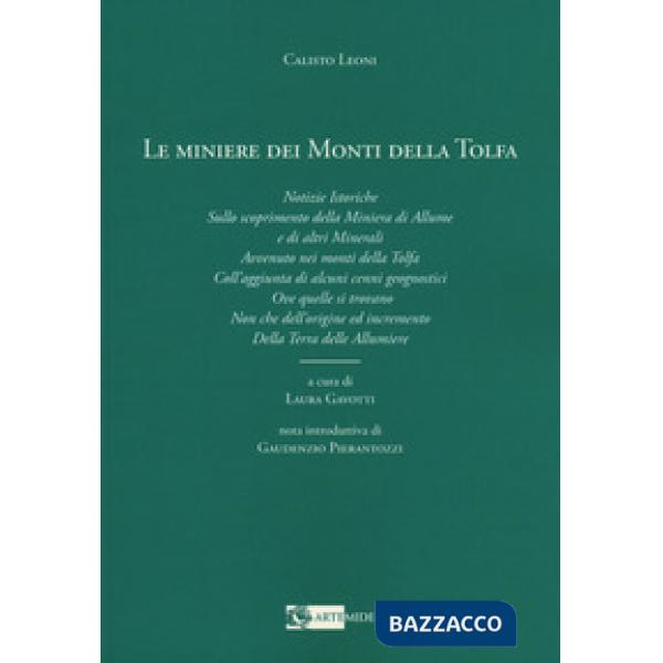 Miniere dei monti della Tolfa. Notizie istoriche sullo scoprimento della miniera di allume e di altri minerali avvenuto nei Mont