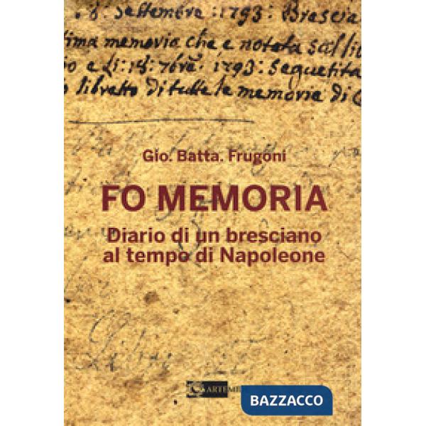 Fo memoria. Diario di un bresciano al tempo di Napoleone