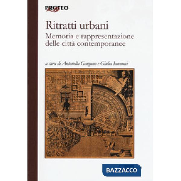 Ritratti urbani. Memoria e rappresentazione delle città contemporanee