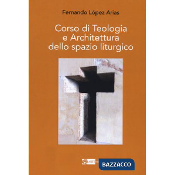 Corso di teologia e architettura dello spazio liturgico