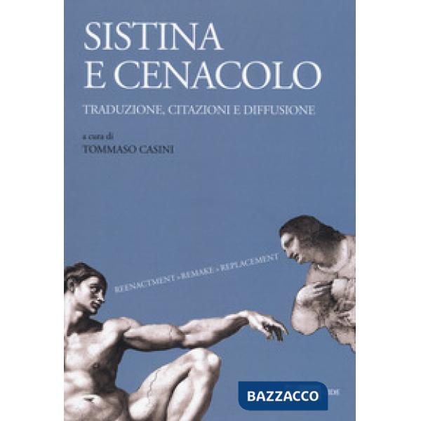 Sistina e Cenacolo. Traduzione, citazioni e diffusione. Ediz. a colori