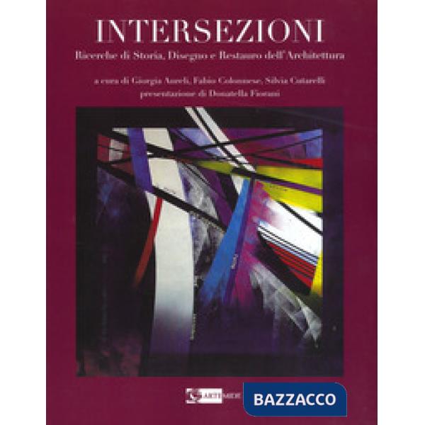 Intersezioni. Ricerche di storia. Disegno e restauro dell'architettura